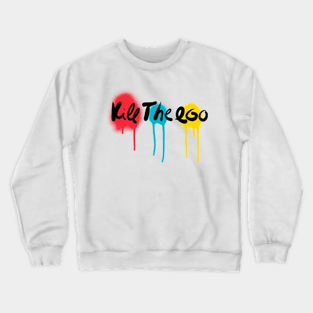 Graffiti Street Art Kill The Ego Spray Paint Crewneck Sweatshirt by signorino